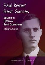 Paul Keres' Best Games: Open and Semi-Open Games