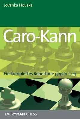 Caro-Kann: Ein komplettes Repertoire gegen 1.e4 - Jovanka Houska - cover