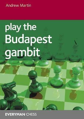Play the Budapest Gambit - Andrew Martin - cover