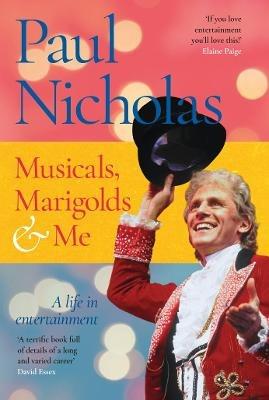 Musicals, Marigolds and Me - Paul Nicholas - cover