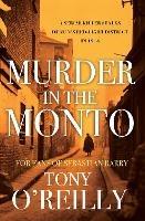 Murder in the Monto: A Serial Killer Stalks Dublin's Red-Light District In 1916 - Tony O'Reilly - cover