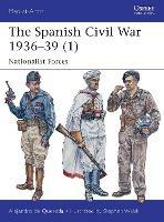 The Spanish Civil War 1936–39 (1): Nationalist Forces - Alejandro de Quesada - cover