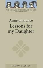 Anne of France: <I>Lessons for my Daughter</I>