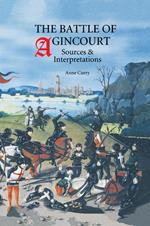 The Battle of Agincourt: Sources and Interpretations