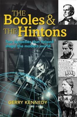 The Booles and the Hintons: Two Dynasties That Helped Shape the Modern World - Gerry Kennedy - cover