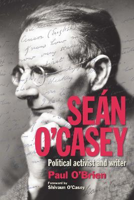 Sean O'Casey: Political Activist and Writer - Paul O'Brien - cover