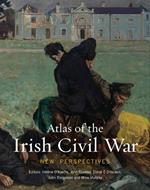 Atlas of the Irish Civil War: New Perspectives