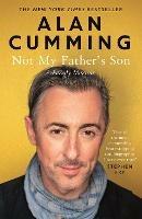 Not My Father's Son: A Family Memoir - Alan Cumming - cover