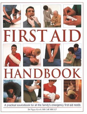 First Aid Handbook: A practical sourcebook for all the family's emergency first-aid needs - Pippa Dr Keech - cover