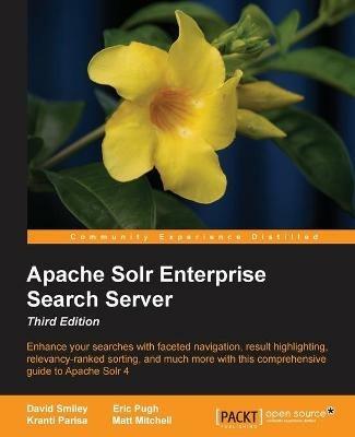 Apache Solr Enterprise Search Server: Apache Solr Enterprise Search Server - Matt Mitchell,Kranti Parisa,Eric Pugh - cover