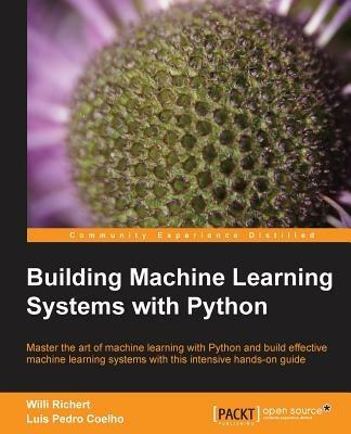 Building Machine Learning Systems with Python - Willi Richert,Luis Pedro Coelho - cover