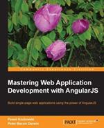 Mastering Web Application Development with AngularJS: Streamline your web applications with this hands-on course. From initial structuring to full deployment, you'll learn everything you need to know about AngularJS DOM based frameworks.