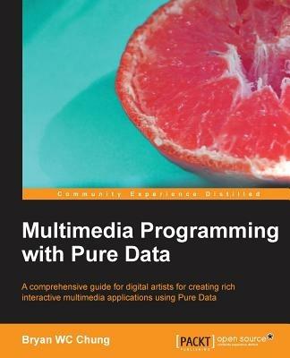 Multimedia Programming with Pure Data - Bryan WC Chung - cover