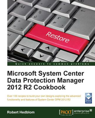 Microsoft System Center Data Protection Manager 2012 R2 Cookbook - Robert Hedblom - cover