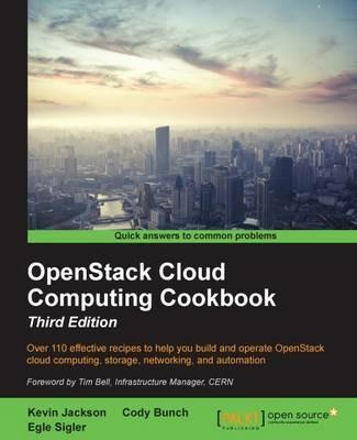 OpenStack Cloud Computing Cookbook - Third Edition - Kevin Jackson,Cody Bunch,Egle Sigler - cover