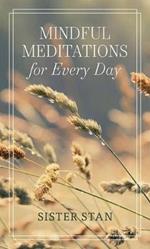 Mindful Meditations for Every Day