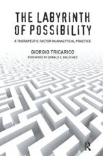 The Labyrinth of Possibility: A Therapeutic Factor in Analytical Practice