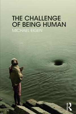 The Challenge of Being Human - Michael Eigen - cover