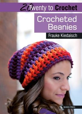 20 to Crochet: Crocheted Beanies - Frauke Kiedaisch - cover