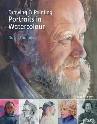 Drawing & Painting Portraits in Watercolour - David Thomas - cover