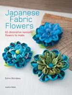 Japanese Fabric Flowers: 65 Decorative Kanzashi Flowers to Make