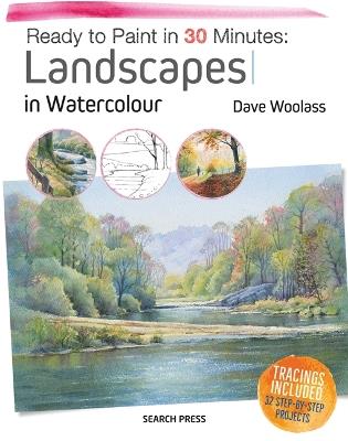 Ready to Paint in 30 Minutes: Landscapes in Watercolour - Dave Woolass - cover