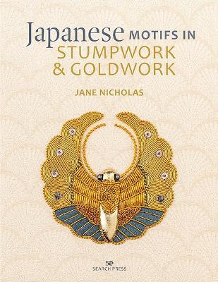 Japanese Motifs in Stumpwork & Goldwork: Embroidered Designs Inspired by Japanese Family Crests - Jane Nicholas - cover