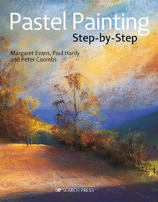 Pastel Painting Step-by-Step - Margaret Evans,Paul Hardy,Peter Coombs - cover