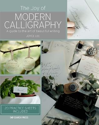 The Joy of Modern Calligraphy: A Guide to the Art of Beautiful Writing - Joyce Lee - cover