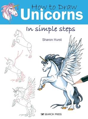 How to Draw: Unicorns: In Simple Steps - Sharon Hurst - cover