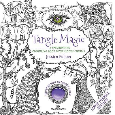 Tangle Magic (large format edition): A Spellbinding Colouring Book with Hidden Charms - Jessica Palmer - cover