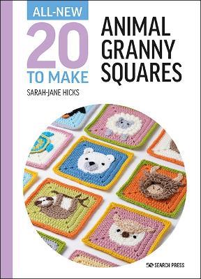 All-New Twenty to Make: Animal Granny Squares - Sarah-Jane Hicks - cover