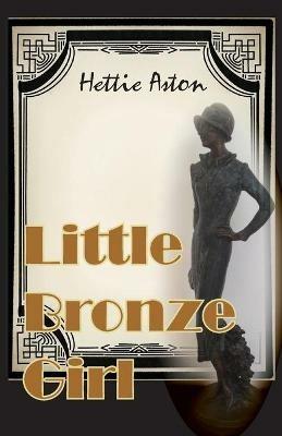 Little Bronze Girl - Hettie Aston - cover