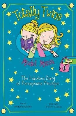 Model Mania: The Fabulous Diary of Persephone Pinchgut - Aleesah Darlison - cover