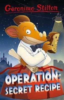 Geronimo Stilton: Operation: Secret Recipe - Geronimo Stilton - cover