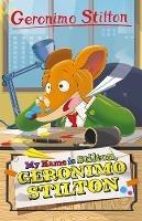 Geronimo Stilton: My Name is Stilton, Geronimo Stilton - Geronimo Stilton - cover