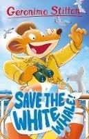 Geronimo Stilton: Save the White Whale - Geronimo Stilton - cover