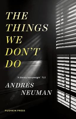 The Things We Don't Do - Andres Neuman - cover