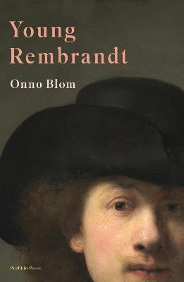 Young Rembrandt: A Biography - Onno Blom - cover