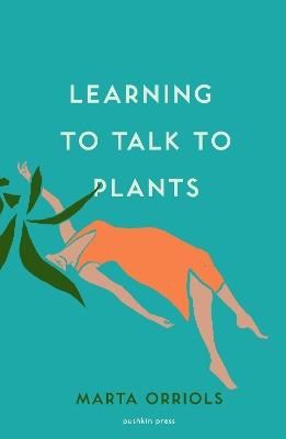 Learning to Talk to Plants - Marta Orriols - cover