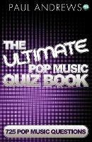 The Ultimate Pop Music Quiz Book - Paul Andrews - cover