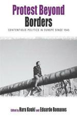 Protest Beyond Borders: Contentious Politics in Europe since 1945