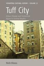 Tuff City: Urban Change and Contested Space in Central Naples