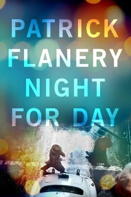 Night for Day - Patrick Flanery - cover