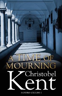 A Time of Mourning - Christobel Kent - cover