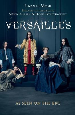 Versailles: The shockingly sexy novel of the hit TV show - Elizabeth Massie - cover