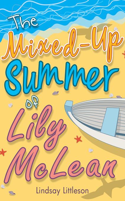 The Mixed-Up Summer of Lily McLean - Lindsay Littleson - ebook