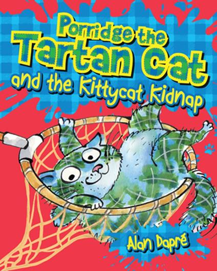 Porridge the Tartan Cat and the Kittycat Kidnap - Alan Dapré,Yuliya Somina - ebook