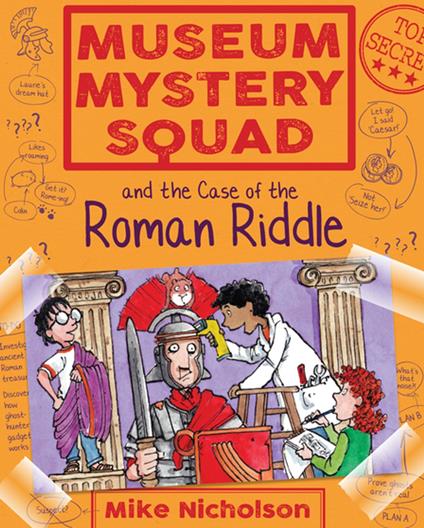 Museum Mystery Squad and the Case of the Roman Riddle - Mike Nicholson,Mike Phillips - ebook