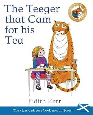 The Teeger That Cam For His Tea: The Tiger Who Came to Tea in Scots - Judith Kerr - cover